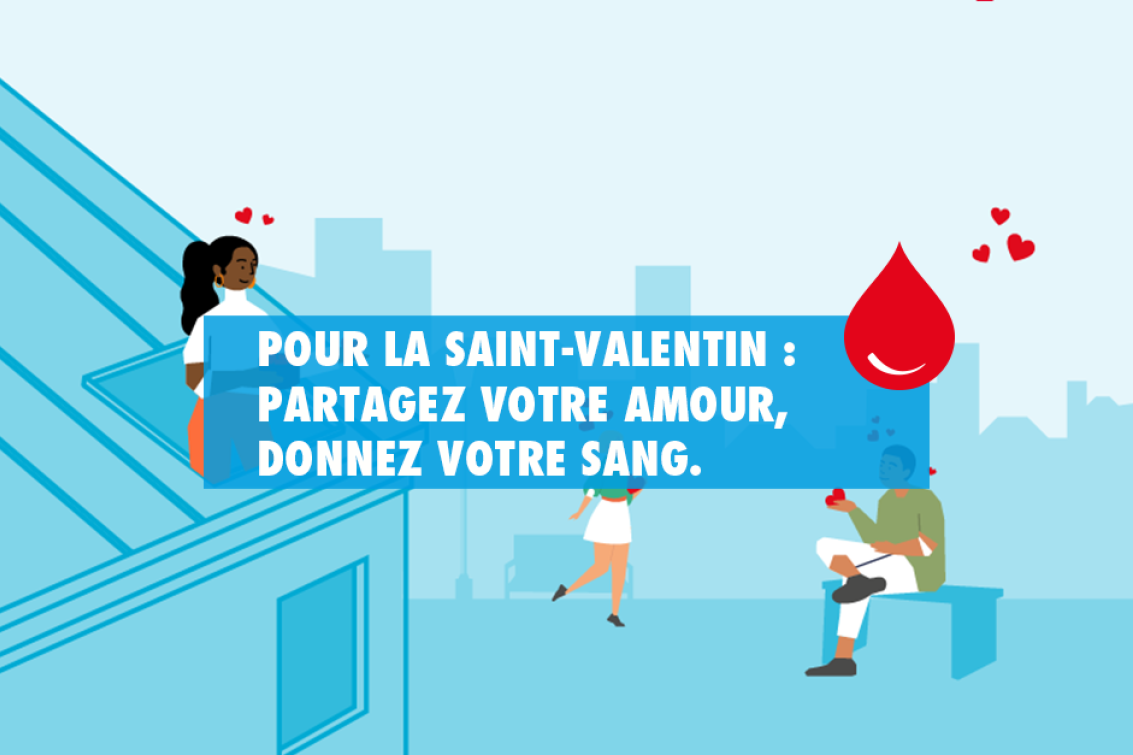 Pour la Saint-Valentin, partagez votre amour : donnez votre sang ! 