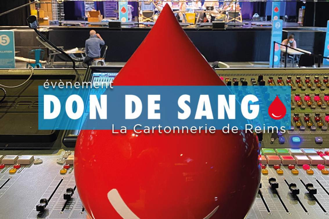 Donnez votre sang à la Cartonnerie de Reims