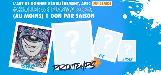 #ChallengePlasma2026 : (Au moins) 1 Don par Saison !